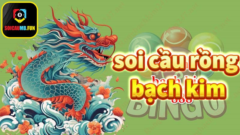 Soi Cầu Rồng Bạch Kim