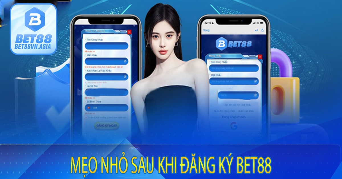 Mẹo Nhỏ Sau Khi Đăng Ký Bet88